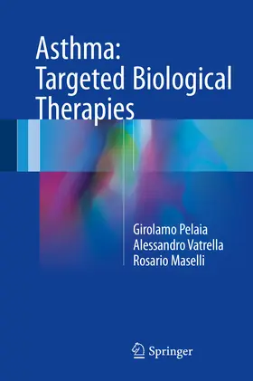 Pelaia / Vatrella / Maselli | Asthma: Targeted Biological Therapies | E-Book | www.sack.de