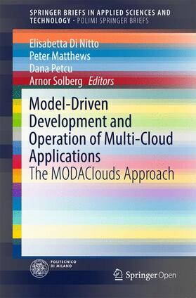 Di Nitto / Solberg / Matthews | Model-Driven Development and Operation of Multi-Cloud Applications | Buch | 978-3-319-46030-7 | sack.de