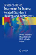 Landolt / Cloitre / Schnyder |  Evidence-Based Treatments for Trauma Related Disorders in Children and Adolescents | eBook | Sack Fachmedien