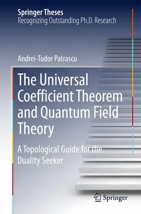 Patrascu |  The Universal Coefficient Theorem and Quantum Field Theory | Buch |  Sack Fachmedien