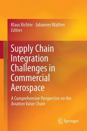 Richter / Walther |  Supply Chain Integration Challenges in Commercial Aerospace | Buch |  Sack Fachmedien