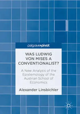 Linsbichler |  Was Ludwig von Mises a Conventionalist? | Buch |  Sack Fachmedien