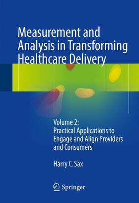 Sax | Measurement and Analysis in Transforming Healthcare Delivery | Buch | 978-3-319-46220-2 | sack.de