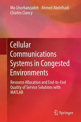 Ghorbanzadeh / Clancy / Abdelhadi |  Cellular Communications Systems in Congested Environments | Buch |  Sack Fachmedien