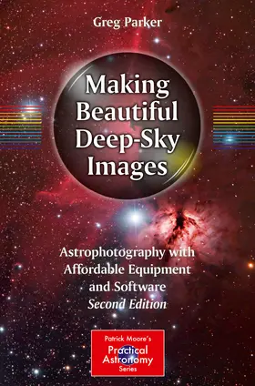 Parker |  Making Beautiful Deep-Sky Images | eBook | Sack Fachmedien