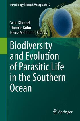 Klimpel / Mehlhorn / Kuhn | Biodiversity and Evolution of Parasitic Life in the Southern Ocean | Buch | 978-3-319-46342-1 | sack.de