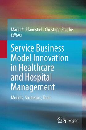 Rasche / Pfannstiel | Service Business Model Innovation in Healthcare and Hospital Management | Buch | 978-3-319-46411-4 | sack.de