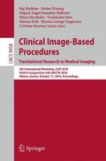 Shekhar / Wesarg / González Ballester |  Clinical Image-Based Procedures. Translational Research in Medical Imaging | Buch |  Sack Fachmedien
