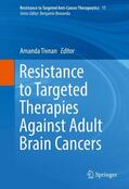 Tivnan |  Resistance to Targeted Therapies Against Adult Brain Cancers | Buch |  Sack Fachmedien