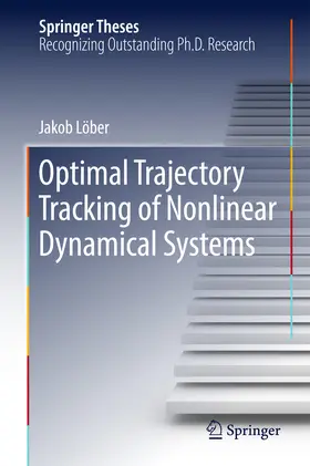 Löber |  Optimal Trajectory Tracking of Nonlinear Dynamical Systems | eBook | Sack Fachmedien