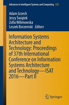 Grzech / Borzemski / Swiatek | Information Systems Architecture and Technology: Proceedings of 37th International Conference on Information Systems Architecture and Technology ¿ ISAT 2016 ¿ Part II | Buch | 978-3-319-46585-2 | sack.de