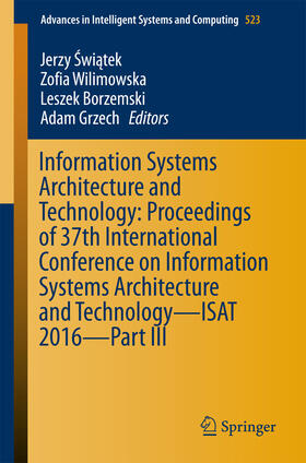Swiatek / Wilimowska / Borzemski | Information Systems Architecture and Technology: Proceedings of 37th International Conference on Information Systems Architecture and Technology – ISAT 2016 – Part III | E-Book | sack.de
