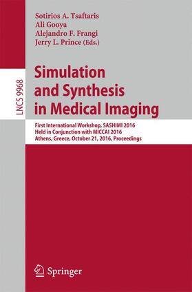 Tsaftaris / Prince / Gooya |  Simulation and Synthesis in Medical Imaging | Buch |  Sack Fachmedien