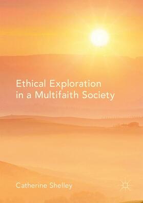 Shelley | Ethical Exploration in a Multifaith Society | Buch | 978-3-319-46710-8 | sack.de