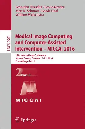Ourselin / Joskowicz / Wells |  Medical Image Computing and Computer-Assisted Intervention - MICCAI 2016 | Buch |  Sack Fachmedien