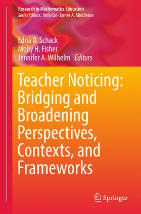 Schack / Fisher / Wilhelm |  Teacher Noticing: Bridging and Broadening Perspectives, Contexts, and Frameworks | eBook | Sack Fachmedien