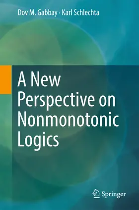 Gabbay / Schlechta | A New Perspective on Nonmonotonic Logics | E-Book | www.sack.de