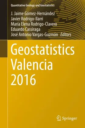 Gómez-Hernández / Rodrigo-Ilarri / Vargas-Guzmán |  Geostatistics Valencia 2016 | Buch |  Sack Fachmedien
