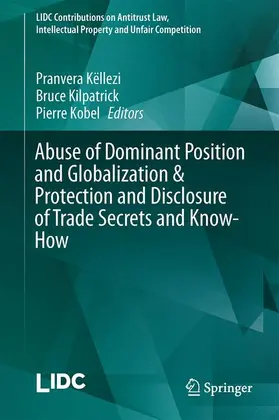 Këllezi / Kobel / Kilpatrick |  Abuse of Dominant Position and Globalization & Protection and Disclosure of Trade Secrets and Know-How | Buch |  Sack Fachmedien