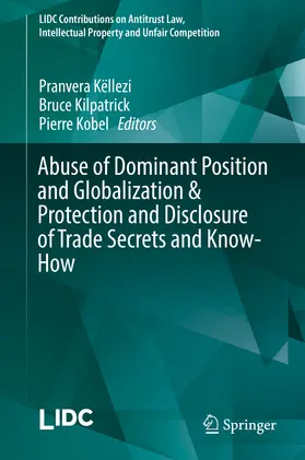 Këllezi / Kilpatrick / Kobel | Abuse of Dominant Position and Globalization & Protection and Disclosure of Trade Secrets and Know-How | E-Book | sack.de