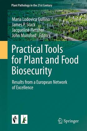 Gullino / Mumford / Stack | Practical Tools for Plant and Food Biosecurity | Buch | 978-3-319-46896-9 | sack.de