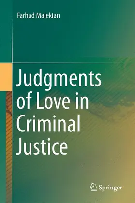 Malekian |  Judgments of Love in Criminal Justice | Buch |  Sack Fachmedien