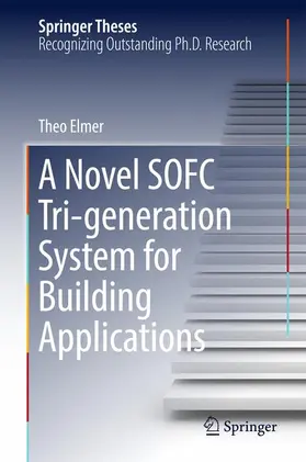 Elmer |  A Novel SOFC Tri-generation System for Building Applications | Buch |  Sack Fachmedien