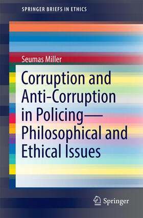 Miller | Corruption and Anti-Corruption in Policing—Philosophical and Ethical Issues | E-Book | sack.de