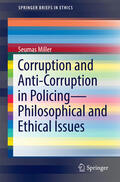 Miller |  Corruption and Anti-Corruption in Policing—Philosophical and Ethical Issues | eBook | Sack Fachmedien