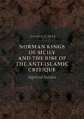 Birk |  Norman Kings of Sicily and the Rise of the Anti-Islamic Critique | Buch |  Sack Fachmedien