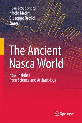 Lasaponara / Orefici / Masini | The Ancient Nasca World | Buch | 978-3-319-47050-4 | sack.de