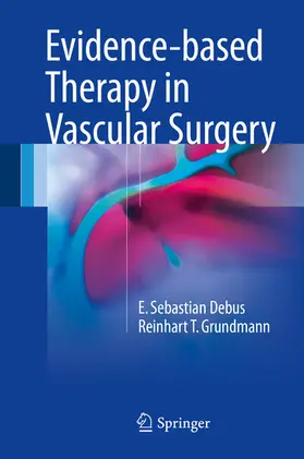 Debus / Grundmann |  Evidence-based Therapy in Vascular Surgery | eBook | Sack Fachmedien