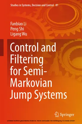Li / Shi / Wu |  Control and Filtering for Semi-Markovian Jump Systems | eBook | Sack Fachmedien