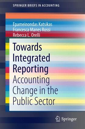 Katsikas / Manes Rossi / Orelli | Towards Integrated Reporting | Buch | 978-3-319-47234-8 | sack.de