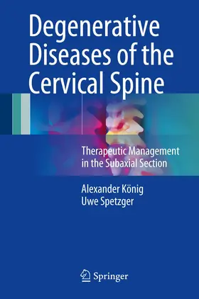 König / Spetzger |  Degenerative Diseases of the Cervical Spine | Buch |  Sack Fachmedien