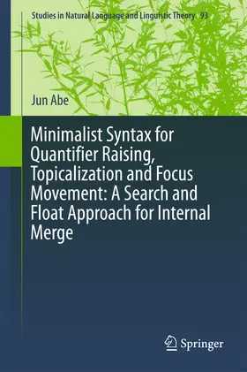 Abe |  Minimalist Syntax for Quantifier Raising, Topicalization and Focus Movement: A Search and Float Approach for Internal Merge | eBook | Sack Fachmedien