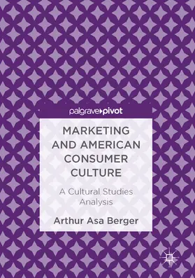 Berger |  Marketing and American Consumer Culture | eBook | Sack Fachmedien