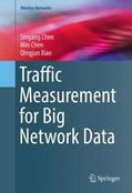 Chen / Xiao |  Chen, S: Traffic Measurement for Big Network Data | Buch |  Sack Fachmedien