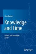 Atmanspacher / Primas |  Knowledge and Time | eBook | Sack Fachmedien