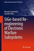 Sinha / Lambrechts |  SiGe-based Re-engineering of Electronic Warfare Subsystems | Buch |  Sack Fachmedien