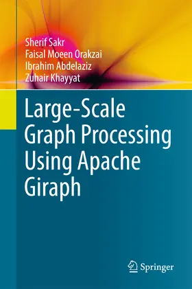 Sakr / Orakzai / Abdelaziz | Large-Scale Graph Processing Using Apache Giraph | E-Book | sack.de