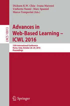 Chiu / Marenzi / Nanni |  Advances in Web-Based Learning – ICWL 2016 | eBook | Sack Fachmedien