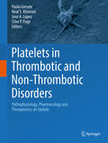 Gresele / Kleiman / Lopez |  Platelets in Thrombotic and Non-Thrombotic Disorders | eBook | Sack Fachmedien
