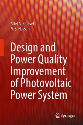 Hassan / A. Elbaset | Design and Power Quality Improvement of Photovoltaic Power System | Buch | 978-3-319-47463-2 | sack.de