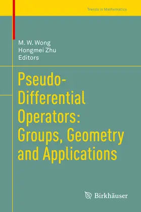 Wong / Zhu |  Pseudo-Differential Operators: Groups, Geometry and Applications | eBook | Sack Fachmedien