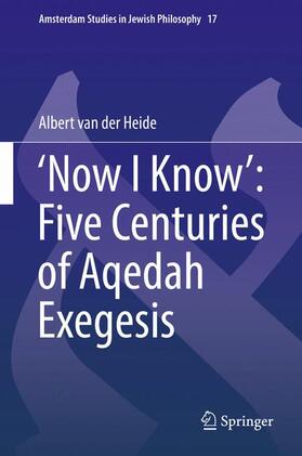 van der Heide | ¿Now I Know¿: Five Centuries of Aqedah Exegesis | Buch | sack.de