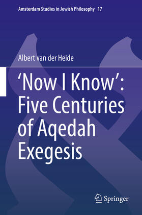 van der Heide | ‘Now I Know’: Five Centuries of Aqedah Exegesis | E-Book | sack.de