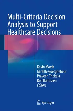 Marsh / Baltussen / Goetghebeur |  Multi-Criteria Decision Analysis to Support Healthcare Decisions | Buch |  Sack Fachmedien