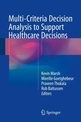 Marsh / Goetghebeur / Thokala |  Multi-Criteria Decision Analysis to Support Healthcare Decisions | eBook | Sack Fachmedien