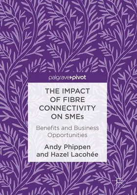 Lacohée / Phippen | The Impact of Fibre Connectivity on SMEs | Buch | 978-3-319-47553-0 | sack.de